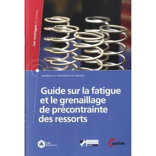 Guide Sur La Fatigue Et Le Grenaillage De Précontrainte Des Ressorts