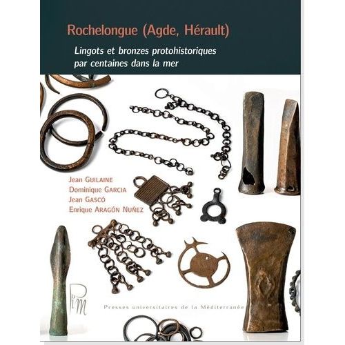 Rochelongue (Agde, Hérault) - Lingots Et Bronzes Protohistoriques Par Centaines Dans La Mer