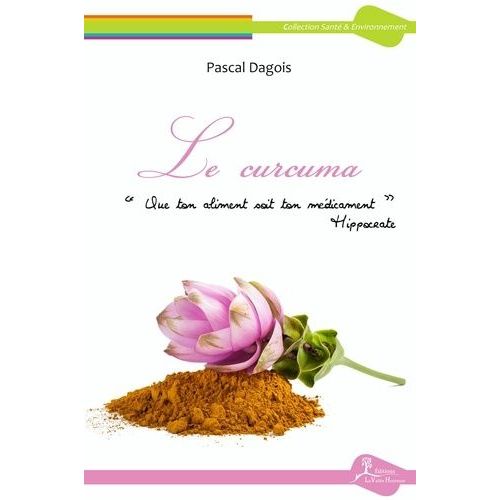 Le Curcuma - Que Ton Aliment Soit Ton Médicament