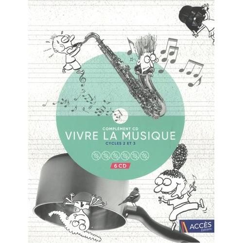 Vivre La Musique Cycles 2 Et 3 - Complément (6 Cd Audio)