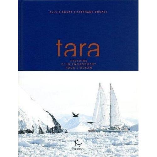 Tara - Une Aventure Humaine Et Scientifique