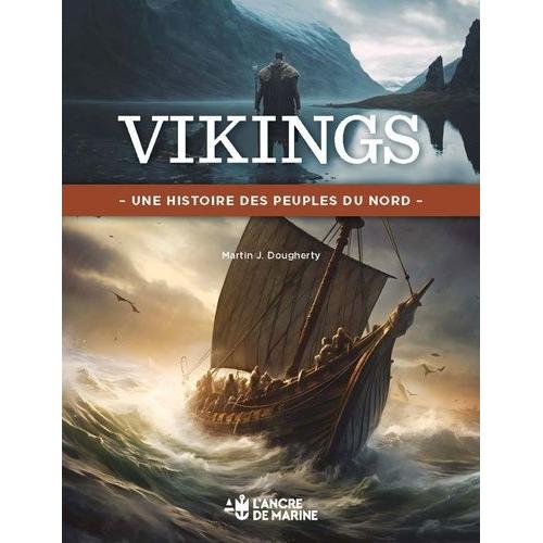 Vikings - Une Histoire Des Peuples Du Nord