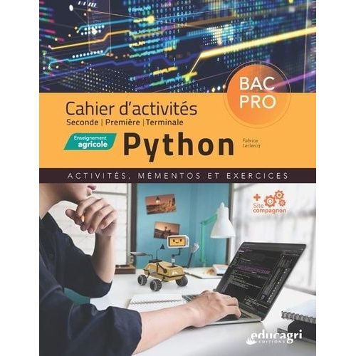 Cahier D'activités Python 2de/1re/Tle Enseignement Agricole - Activités, Mémentos Et Exercices