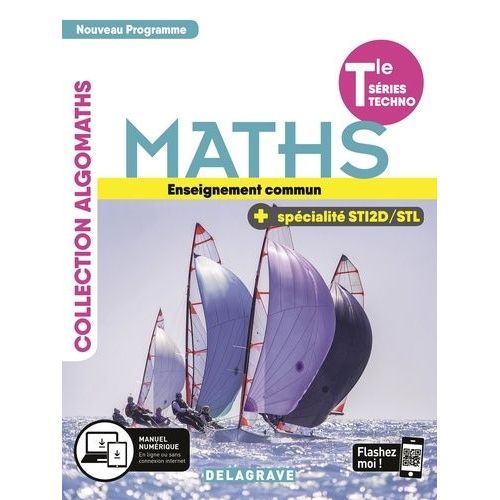 Maths Tle Séries Techno Enseignement Commun + Spécialité Sti2d/Stl Algomaths