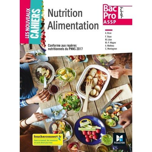 Nutrition Alimentation 2de 1re Tle Bac Pro Assp Les Nouveaux Cahiers - Manuel De L'élève