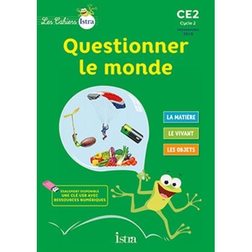 Questionner Le Monde Ce2 Cycle 2 Les Cahiers Istra - Cahier De L'élève