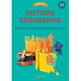 Histoire Géographie Cm1 - Cahier D'activités Interdisciplinaires