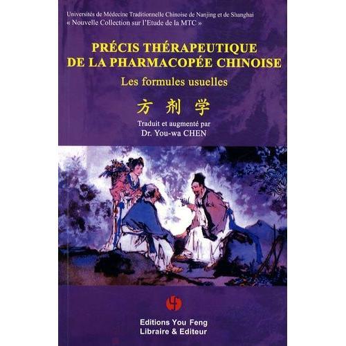 Précis Thérapeutique De La Pharmacopée Chinoise - Les Formules Usuelles
