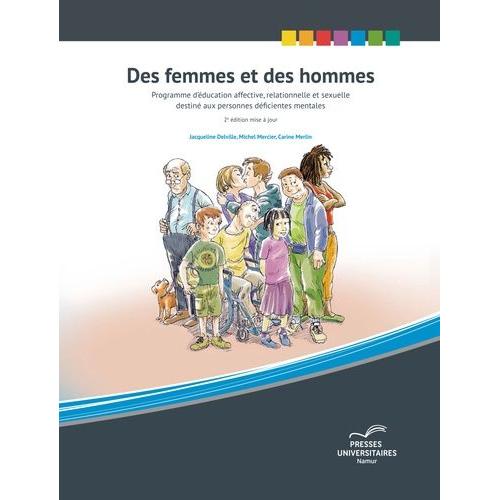 Des Femmes Et Des Hommes - Programme D'éducation Affective, Relationnelle Et Sexuelle Destiné Aux Personnes Déficientes Mentales