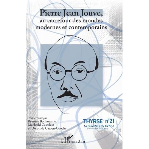 Pierre Jean Jouve, Au Carrefour Des Mondes Modernes Et Contemporains