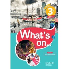 Anglais 3e Cycle 4 A2 B1 What's On - Livre De L'élève