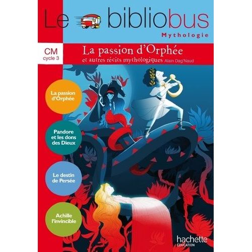 Le Bibliobus N° 37 Cm : La Passion D'orphée Et Autres Récits Mythologiques