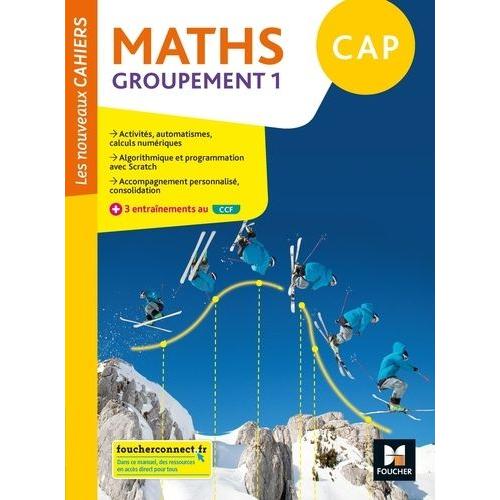 Maths Cap Groupement 1 Les Nouveaux Cahiers