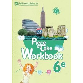 Anglais 6e Piece Of Cake - Workbook