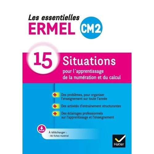 Les Essentielles Ermel Cm2 - 15 Situations Pour L'apprentissage De La Numération Et Du Calcul