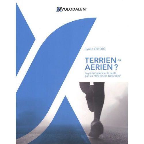 Terrien Ou Aérien ? - La Performance Et La Santé Par Les Préférences Naturelles