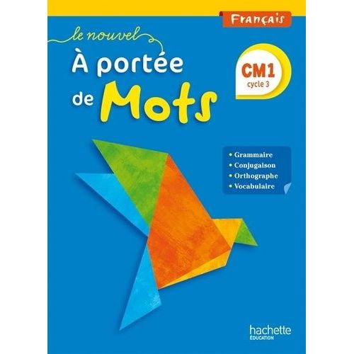 Le Nouvel À Portée De Mots : Français Cm1 - Cycle 3, Livre De L'élève