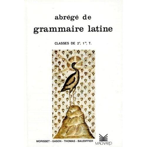 Abrégé De Grammaire Latine 2e, 1e, Tle