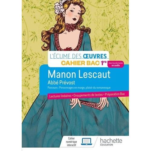 Français 1re Cahier Bac 1re L'écume Des Oeuvres - Manon Lescaut, Abbé Prévost - Parcours : Personnages En Marge, Plaisirs Du Romanesque - Lectures Linéaires, Groupements De Textes...