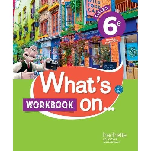 Anglais 6e Cycle 3 What's On - Workbook