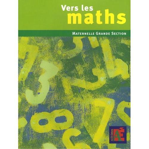 Vers Les Maths Grande Section - Une Progression Vers Les Mathématiques À L'école Maternelle