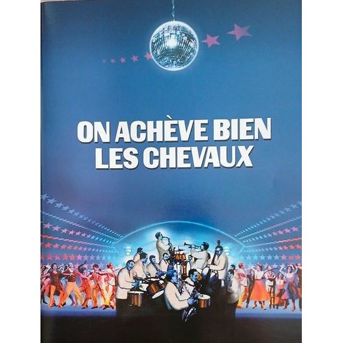 Programme De Spectacle On Achève Bien Les Chevaux Robert Hossein