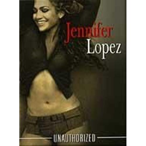 Jennifer Lopez - Unauthorized