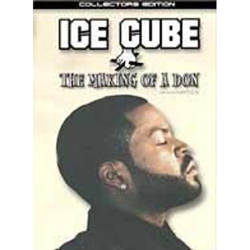 Ice Cube - Making Of A Don