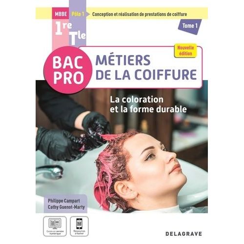 La Coloration Et La Forme Durable - Pôle 1 - Tome 1, 1re, Tle Bac Pro Métiers De La Coiffure