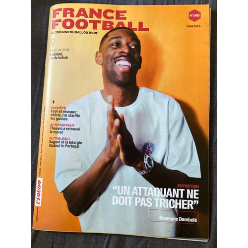 France Football 3955 - Juin 2025 -Ousmane Dembélé « Un Attaquant Ne Doit Pas Tricher »/ Thauvin A Retrouvé Le Moral / Podolski, Roi Du Kebab / Sagnol Et La Géorgie Matent Le Portugal / Foot Et Réseaux