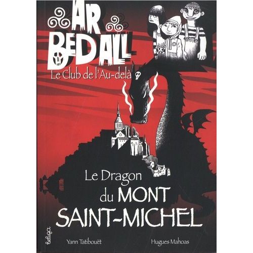 Ar Bed All - Tome 10 - Le Dragon Du Mont Saint-Michel