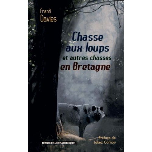 Chasse Aux Loups Et Autres Chasses En Bretagne