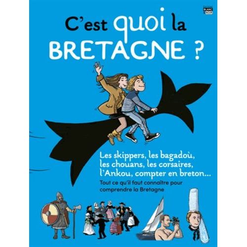 C'est Quoi La Bretagne ?