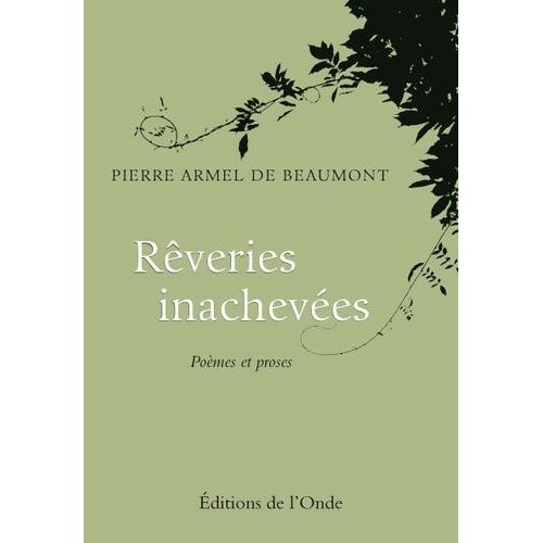 Rêveries Inachevées - Poèmes Et Proses