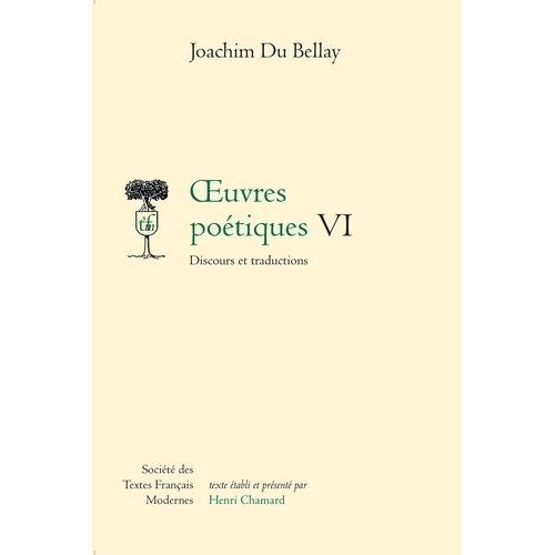 Oeuvres Poétiques - Tome 6, Discours Et Traductions