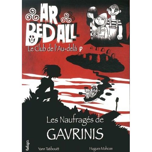 Ar Bed All - Tome 1 - Les Naufragés De Gavrinis