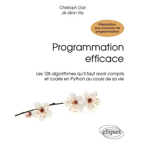 Programmation Efficace - Les 128 Algorithmes Qu'il Faut Avoir Compris Et Codés En Python Au Cours De Sa Vie