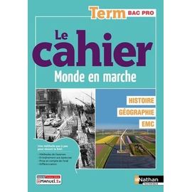 Le Cahier Monde En Marche Histoire Géographie Emc Term Bac Pro