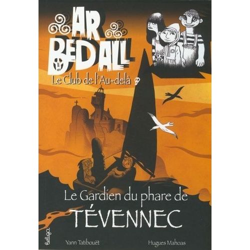 Ar Bed All - Tome 3 - Le Gardien Du Phare De Tévennec