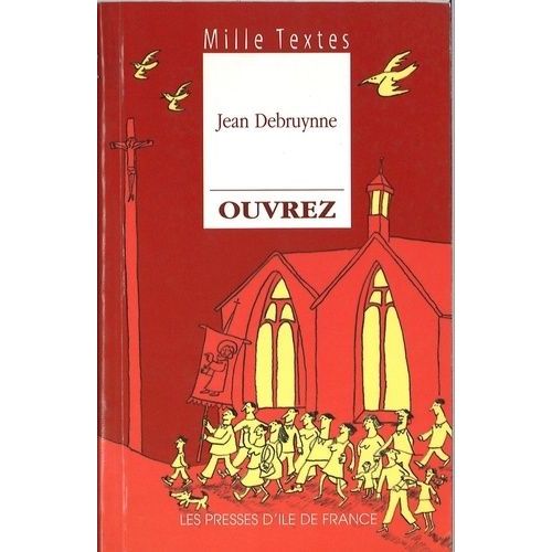 Ouvrez - Textes De Réflexion Et De Méditation À L'usage De Toute Communauté Chrétienne Pour La Liturgie Et L'animation De Temps De Prière
