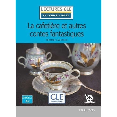 La Cafetière Et Autres Contes Fantastiques