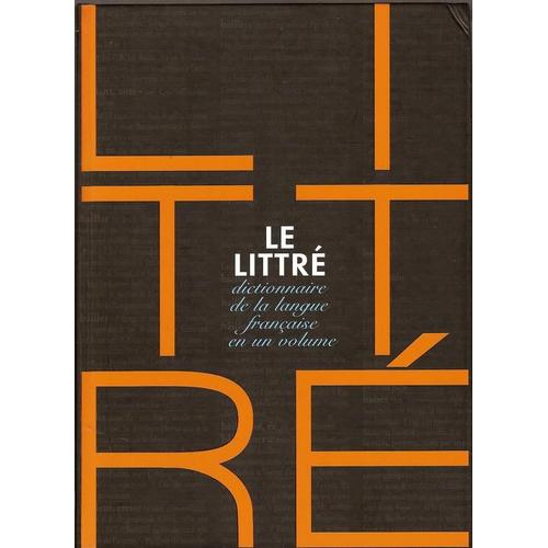 Le Littré - Dictionnaire De La Langue Française En Un Volume