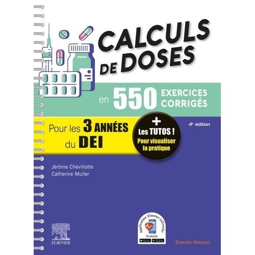 Calculs De Doses En 550 Exercices Corrigés - Pour Les 3 Années Du Diplôme D'etat Infirmier