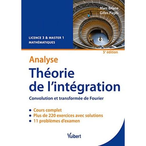 Analyse - Théorie De L'intégration - Convolution Et Transformée De Fourier - Cours & Exercices Corrigés L3 & M1 Mathématiques