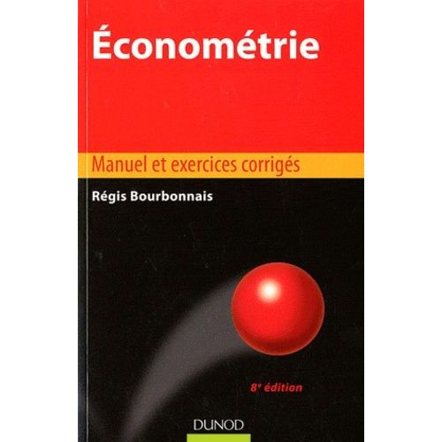 Econométrie - Manuel Et Exercices Corrigés