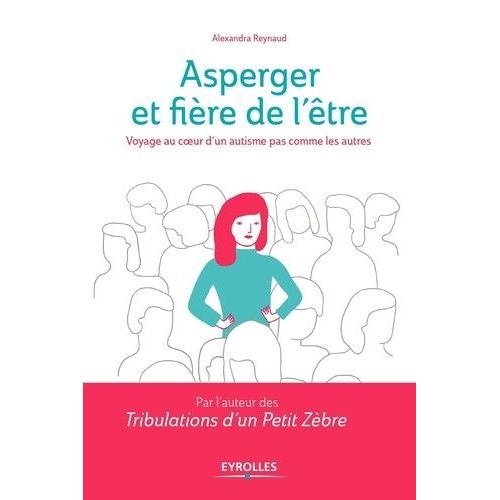Asperger Et Fière De L'être - Voyage Au Coeur D'un Autisme Pas Comme Les Autres