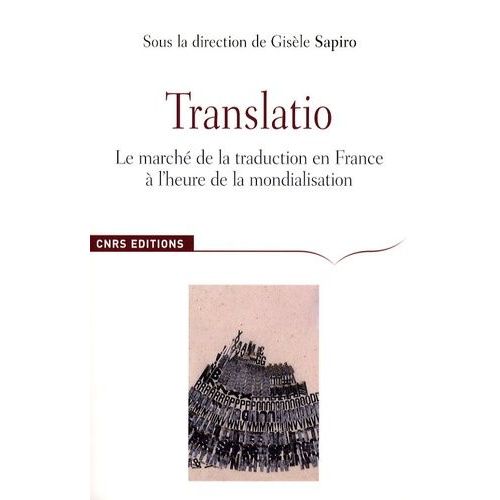 Translatio - Le Marché De La Traduction En France À L'heure De La Mondialisation