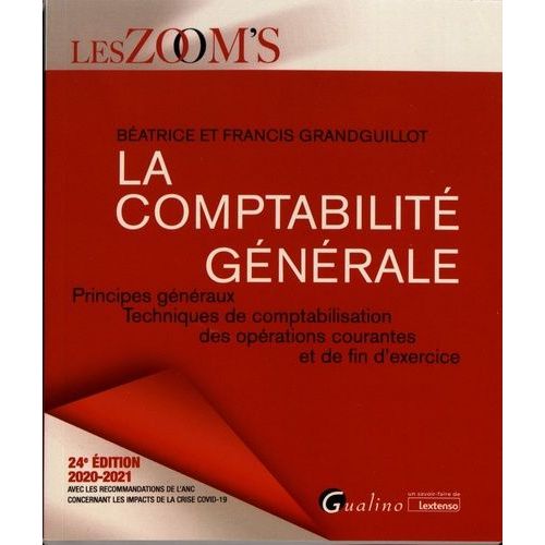 La Comptabilité Générale - Principes Généraux, Techniques De Comptabilisation Des Opérations Courantes Et De Fin D'exercice