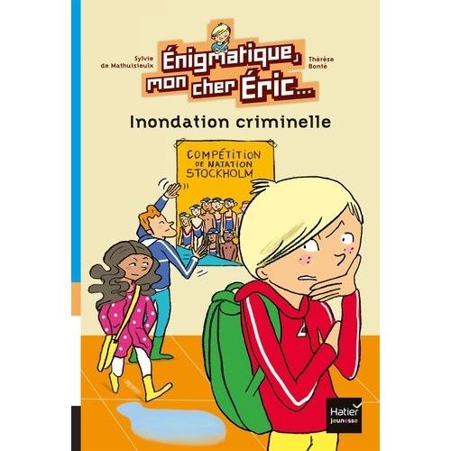 Enigmatique, Mon Cher Eric - Inondation Criminelle