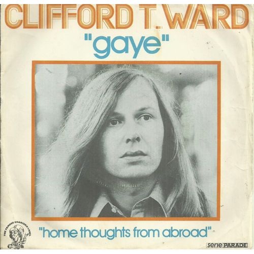 Clifford T. Ward : Gaye (Clifford T. Ward) / Home Thoughts From Abroad (Clifford T. Ward)